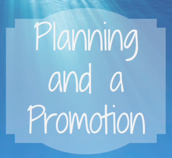 Planning and a Promotion